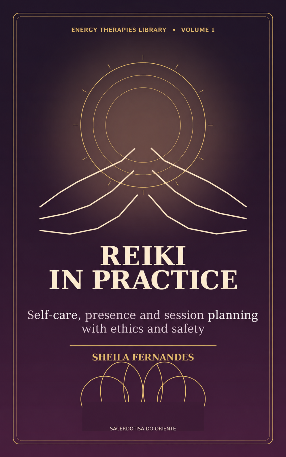 English cover of Reiki in Practice by Sheila Fernandes, in plum and gold, with hands and circles of light.